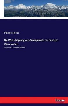 portada Die Weltschopfung Vom Standpunkte Der Heutigen Wissenschaft (German Edition)