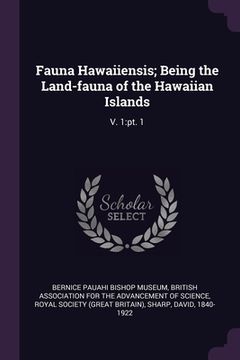 portada Fauna Hawaiiensis; Being the Land-fauna of the Hawaiian Islands: V. 1: pt. 1 (en Inglés)