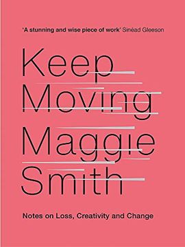 portada Keep Moving: Notes on Loss, Creativity, and Change (en Inglés)