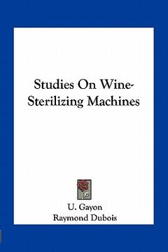 portada studies on wine-sterilizing machines (en Inglés)