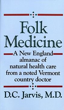 portada Folk Medicine: A new England Almanac of Natural Health Care From a Noted Vermont Country Doctor (en Inglés)