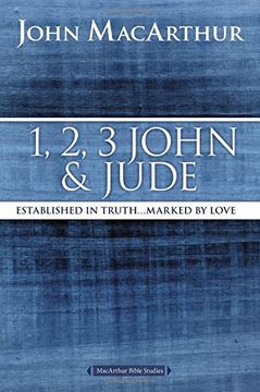 portada 1, 2, 3 John and Jude: Established in Truth ... Marked by Love (MacArthur Bible Studies) (in English)