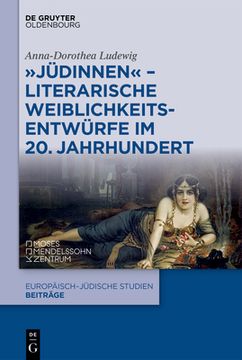 portada Jüdinnen - Literarische Weiblichkeitsentwürfe im 20. Jahrhundert 