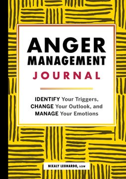 portada Anger Management Journal: Identify Your Triggers, Change Your Outlook, and Manage Your Emotions (in English)