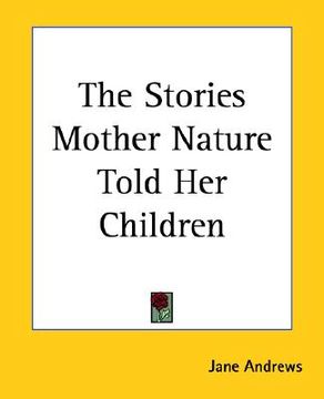 portada the stories mother nature told her children (en Inglés)