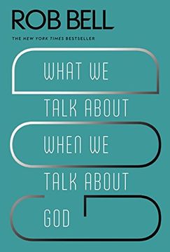 portada What We Talk About When We Talk About God (en Inglés)