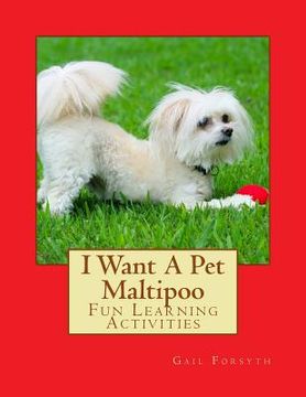 portada I Want A Pet Maltipoo: Fun Learning Activities (in English)