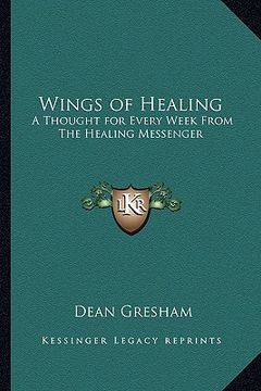 portada wings of healing: a thought for every week from the healing messenger (in English)