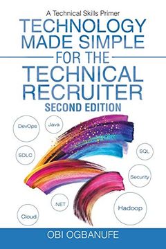 portada Technology Made Simple for the Technical Recruiter, Second Edition: A Technical Skills Primer (in English)