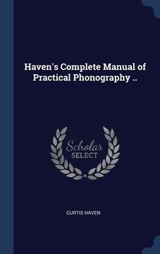 portada Haven's Complete Manual of Practical Phonography .. (en Inglés)
