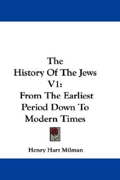 portada the history of the jews v1: from the earliest period down to modern times (en Inglés)