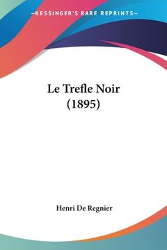 portada Le Trefle Noir (1895) (in French)