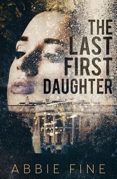 portada The Last First Daughter (en Inglés)