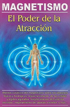 magnetismo: el poder de la atraccion