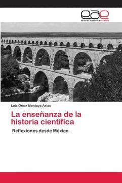 portada La Enseñanza de la Historia Científica: Reflexiones Desde México. (in Spanish)