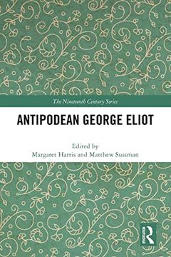 portada Antipodean George Eliot (The Nineteenth Century Series) (en Inglés)