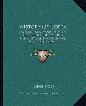 portada history of corea: ancient and modern, with description of manners and customs, language and geography (1891)