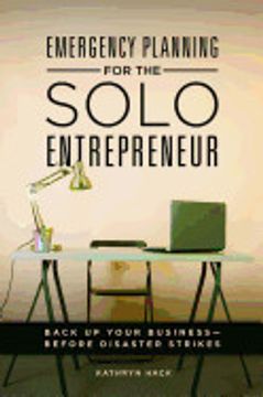 portada Emergency Planning for the Solo Entrepreneur: Back up Your Business--Before Disaster Strikes (en Inglés)