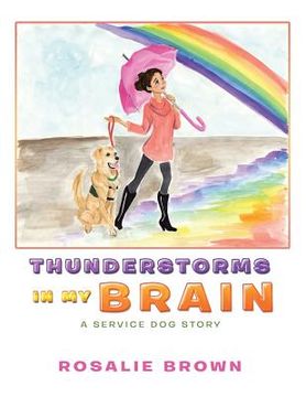 portada Thunderstorms in My Brain: A Service Dog Story (en Inglés)