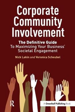 portada Corporate Community Involvement: The Definitive Guide to Maximizing Your Business' Societal Engagement (en Inglés)