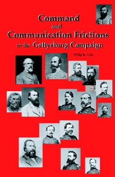 portada command and communication frictions in the gettysburg campaign (en Inglés)