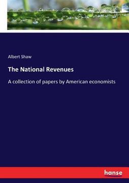 portada The National Revenues: A collection of papers by American economists