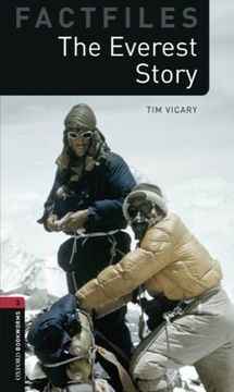 portada Oxford Bookworms Factfiles: The Everest Story: Level 3: 1000-Word Vocabulary (Oxford Bookworms Factfiles: Level 3) (en Inglés)