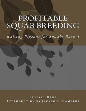 portada Profitable Squab Breeding: Raising Pigeons for Squabs Book 3 (en Inglés)