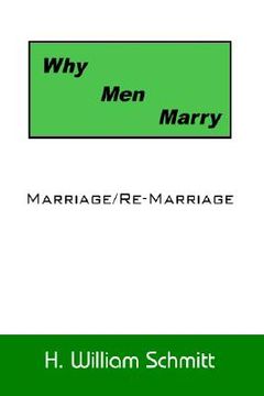 portada why men marry: marriage/re-marriage (en Inglés)