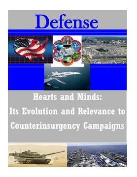 portada Hearts and Minds: Its Evolution and Relevance to Counterinsurgency Campaigns (en Inglés)
