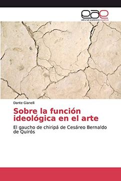 portada Sobre la Función Ideológica en el Arte: El Gaucho de Chiripá de Cesáreo Bernaldo de Quirós (in Spanish)