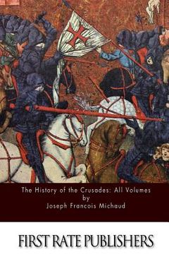 portada The History of the Crusades: All Volumes (en Inglés)