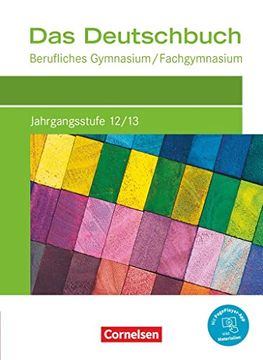 portada Das Deutschbuch - Berufliches Gymnasium/Fachgymnasium - Neubearbeitung - Jahrgangsstufe 12/13: Schülerbuch - mit Pageplayer app (en Alemán)