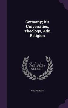 portada Germany; It's Universities, Theology, Adn Religion (en Inglés)