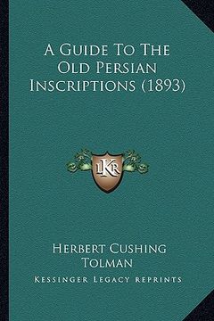 portada a guide to the old persian inscriptions (1893)