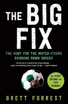 portada The big Fix: The Hunt for the Match-Fixers Bringing Down Soccer (in English)