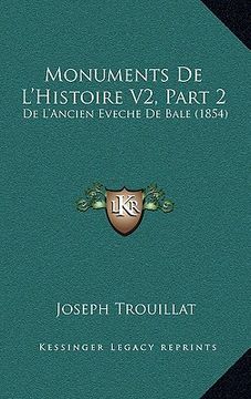 portada Monuments De L'Histoire V2, Part 2: De L'Ancien Eveche De Bale (1854) (en Francés)
