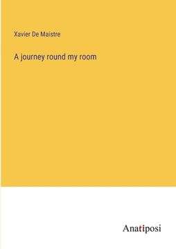 portada A journey round my room (in English)