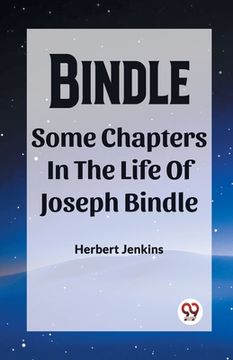 portada Bindle Some Chapters In The Life Of Joseph Bindle (en Inglés)
