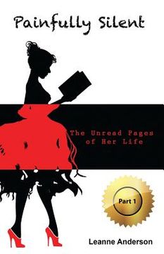 portada Painfully Silent: The Unread Pages of Her Life (en Inglés)