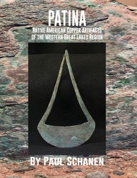 portada Patina: Native American Copper Artifacts of the Western Great Lakes Region (en Inglés)