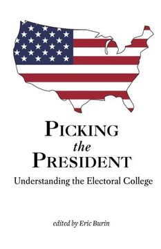 portada Picking the President: Understanding the Electoral College (en Inglés)