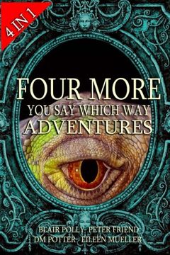 portada Four More you say Which way Adventures: Dinosaur Canyon, Deadline Delivery, Dragons Realm, Creepy House: 4 (en Inglés)