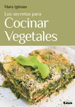 portada Los Secretos Para Cocinar Vegetales