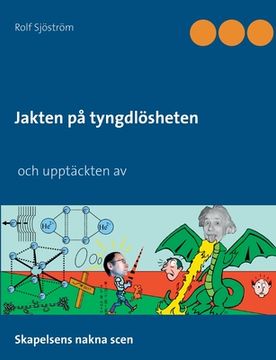 portada Jakten på tyngdlösheten och upptäckten av: Skapelsens nakna scen (in Swedish)