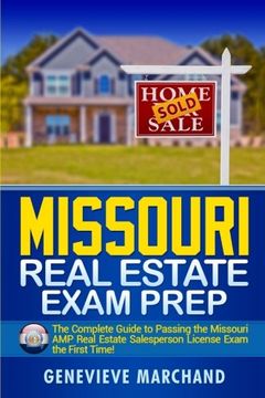 portada Missouri Real Estate Exam Prep: The Complete Guide to Passing the Missouri AMP Real Estate Salesperson License Exam the First Time!