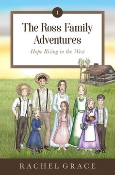 portada The Ross Family Adventures: Hope Rising In The West (in English)