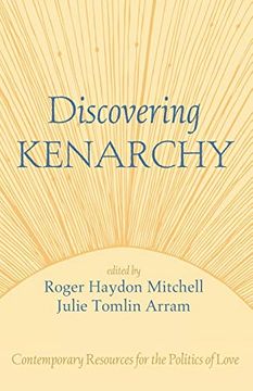 portada Discovering Kenarchy: Contemporary Resources for the Politics of Love (en Inglés)