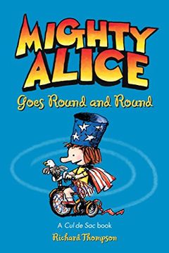 portada Mighty Alice Goes Round and Round: A cul de sac Book (Volume 6) 