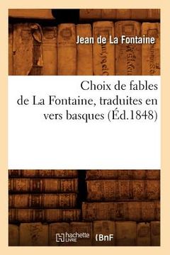 portada Choix de Fables de la Fontaine, Traduites En Vers Basques (Éd.1848) (in French)